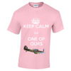 Keep Calm its one of ours t-shirt pink