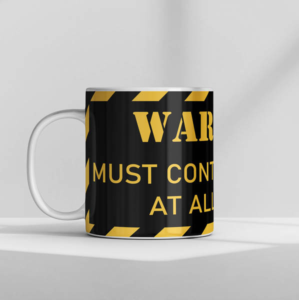 Warning Must Contain Coffee Mug Warning Must Contain Coffee Mug