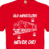Old Whistlers Never die Red T-Shirt