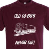 Old Co-Bos Never die Burgundy T-Shirt Old Co-Bos Never die Burgundy T-Shirt