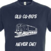 Old Co-Bos Never die Navy Blue T-Shirt Old Co-Bos Never die Navy Blue T-Shirt