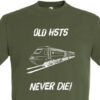 Old HSTs Never die plain Army Green T-Shirt Old HSTs Never die plain Army Green T-Shirt