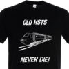 Old HSTs Never die plain Black T-Shirt Old HSTs Never die plain Black T-Shirt