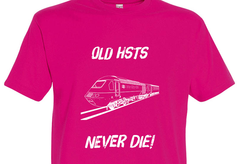 Old HSTs Never die plain Fuschia Pink T-Shirt Old HSTs Never die plain Fuschia Pink T-Shirt