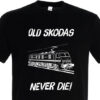 Old Skodas Never die Black T-Shirt Old Skodas Never die Black T-Shirt