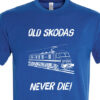 Old Skodas Never die Royal Blue T-Shirt Old Skodas Never die Royal Blue T-Shirt