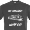 Old Tractors Never die v2 Plain Dark Grey T-Shirt Old Tractors Never die v2 Plain Dark Grey T-Shirt