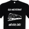 Old Westerns Never die plain Black T-Shirt Old Westerns Never die plain Black T-Shirt