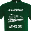 Old Westerns Never die plain Bottle Green T-Shirt Old Westerns Never die plain Bottle Green T-Shirt