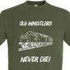 Old Whistlers Never die plain Army Green T-Shirt Old Whistlers Never die plain Army Green T-Shirt