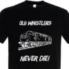 Old Whistlers Never die plain Black T-Shirt Old Whistlers Never die plain Black T-Shirt