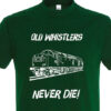 Old Whistlers Never die plain Bottle Green T-Shirt Old Whistlers Never die plain Bottle Green T-Shirt