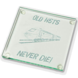 Old HSTs Never die plain Glass Coaster.jpg Old HSTs Never Die Laser Etched Glass Coaster